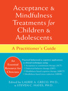 Acceptance and Mindfulness Treatments for Children and Adolescents (eBook): A Practitioner's Guide
